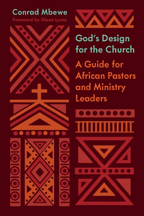 God's Design for the Church (Foreword by Glenn Lyons) - Conrad Mbewe