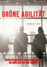 Gr&uuml;ne Agilit&auml;t -  Maximilian J. Frost