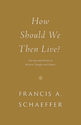 How Should We Then Live? - Francis A. Schaeffer