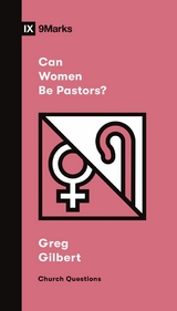 Can Women Be Pastors? - Greg Gilbert