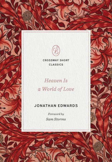 Heaven Is a World of Love - Jonathan Edwards