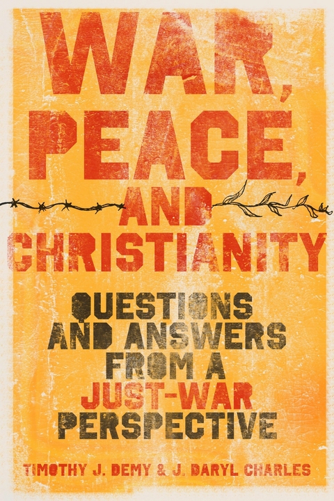 War, Peace, and Christianity - J. Daryl Charles, Timothy J. Demy