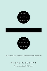 When Doctrine Divides the People of God - Rhyne R. Putman