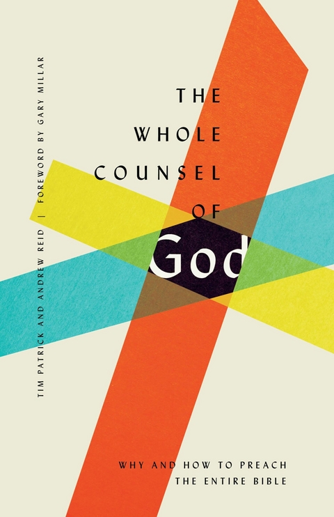 The Whole Counsel of God - Tim Patrick, Andrew Reid