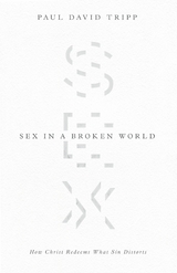 Sex in a Broken World - Paul David Tripp