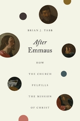 After Emmaus - Brian J. Tabb