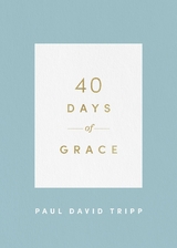 40 Days of Grace - Paul David Tripp