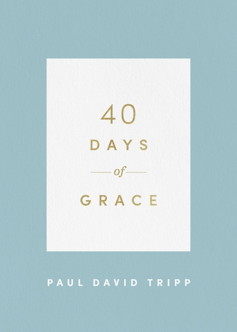 40 Days of Grace - Paul David Tripp