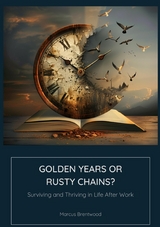 Golden Years or Rusty Chains? -  Marcus Brentwood