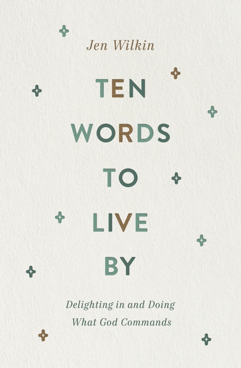 Ten Words to Live By - Jen Wilkin