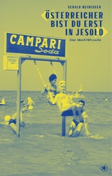 &laquo;&Ouml;sterreicher bist du erst in Jesolo&raquo; - Gerald Heidegger