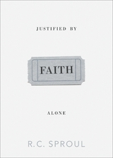 Justified by Faith Alone - R. C. Sproul