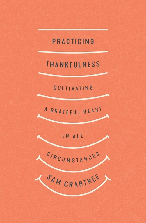 Practicing Thankfulness - Sam Crabtree