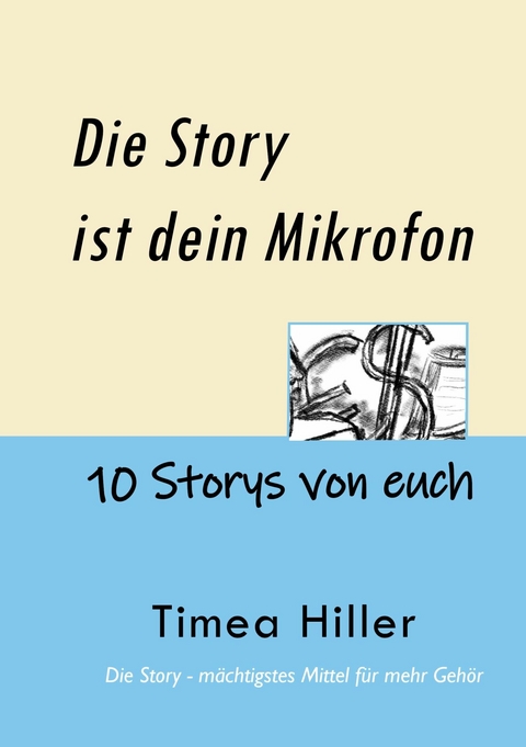 Die Story ist dein Mikrofon - Timea Hiller