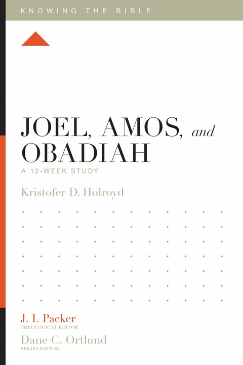 Joel, Amos, and Obadiah - Kristofer Holroyd