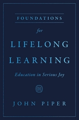 Foundations for Lifelong Learning - John Piper