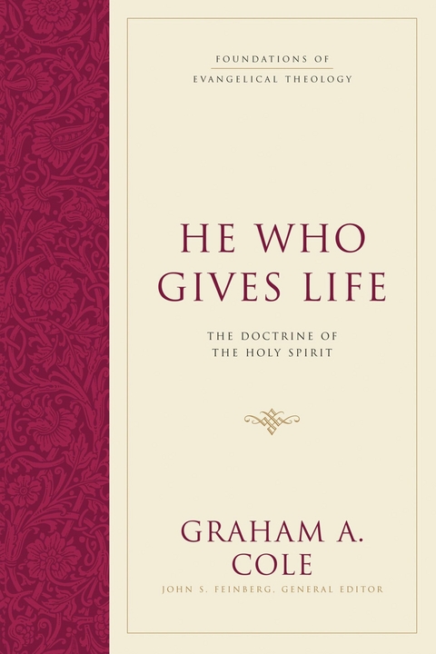 He Who Gives Life - Graham A. Cole