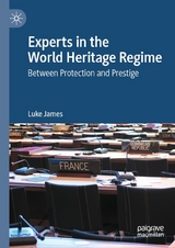 Experts in the World Heritage Regime -  Luke James