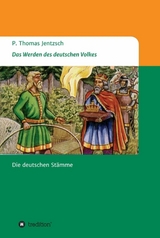 Das Werden des deutschen Volkes -  P. Thomas Jentzsch