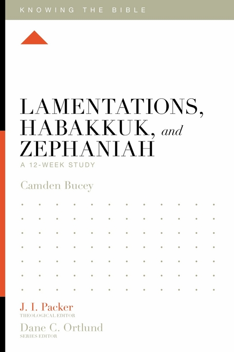 Lamentations, Habakkuk, and Zephaniah - Camden Bucey