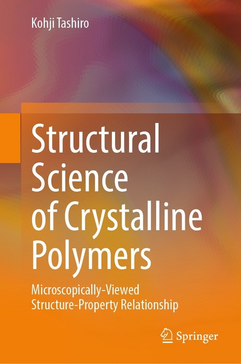 Structural Science of Crystalline Polymers -  Kohji Tashiro