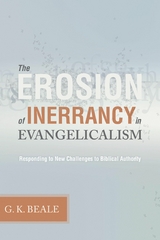 The Erosion of Inerrancy in Evangelicalism - Gregory K. Beale