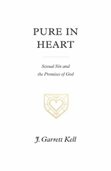 Pure in Heart - J. Garrett Kell