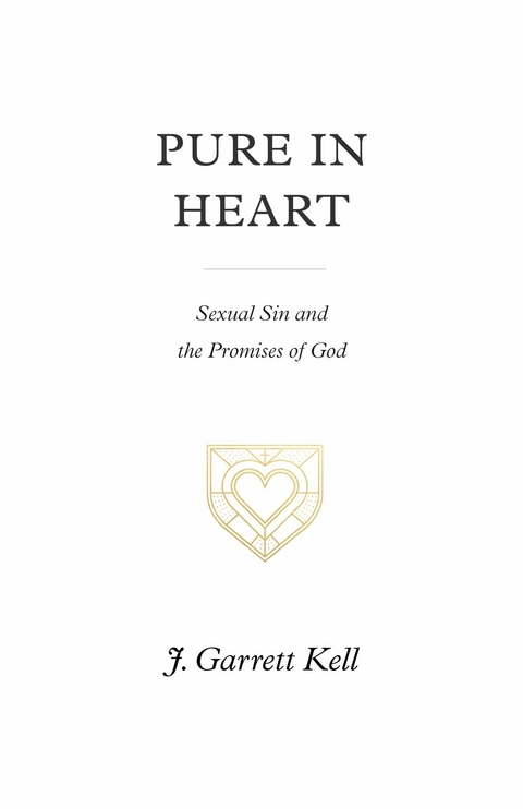Pure in Heart - J. Garrett Kell