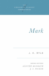 Mark (Expository Thoughts on the Gospels) - J. C. Ryle
