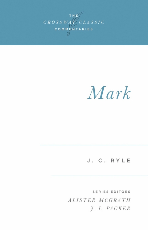 Mark (Expository Thoughts on the Gospels) - J. C. Ryle