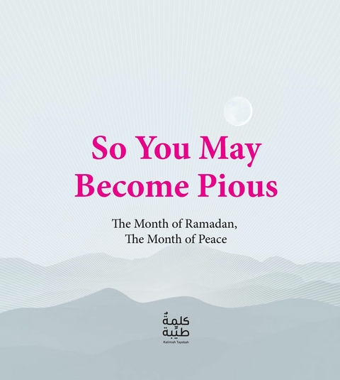 So You May Become Pious -  Kalimah Tayebah