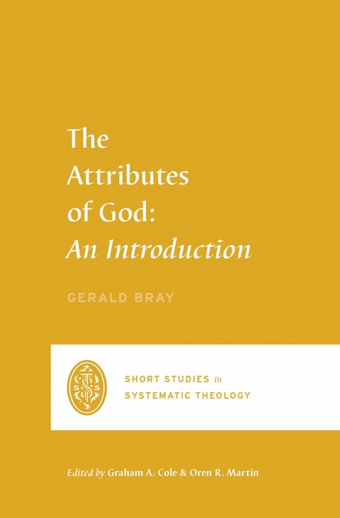 The Attributes of God - Gerald Bray