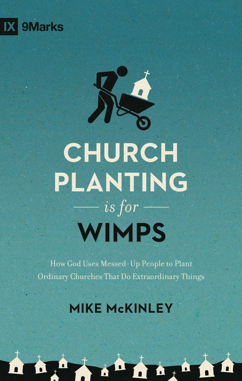 Church Planting Is for Wimps (Redesign) - Mike McKinley