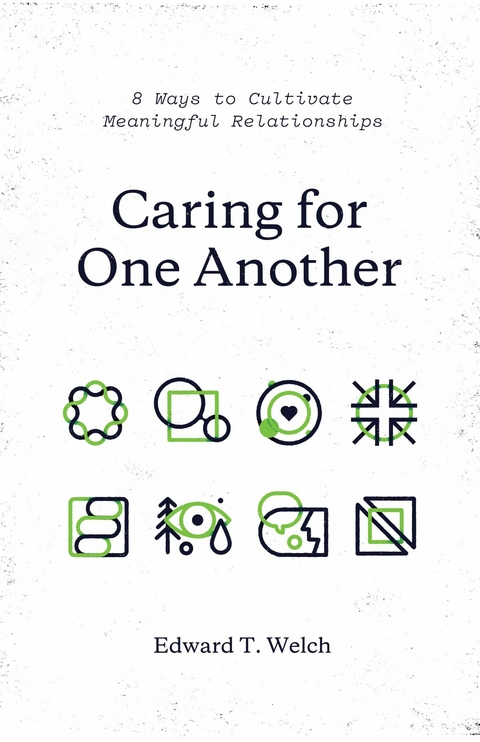 Caring for One Another - Edward T. Welch