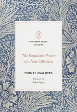 The Expulsive Power of a New Affection - Thomas Chalmers