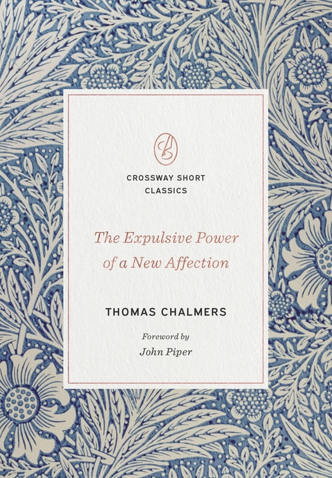 The Expulsive Power of a New Affection - Thomas Chalmers