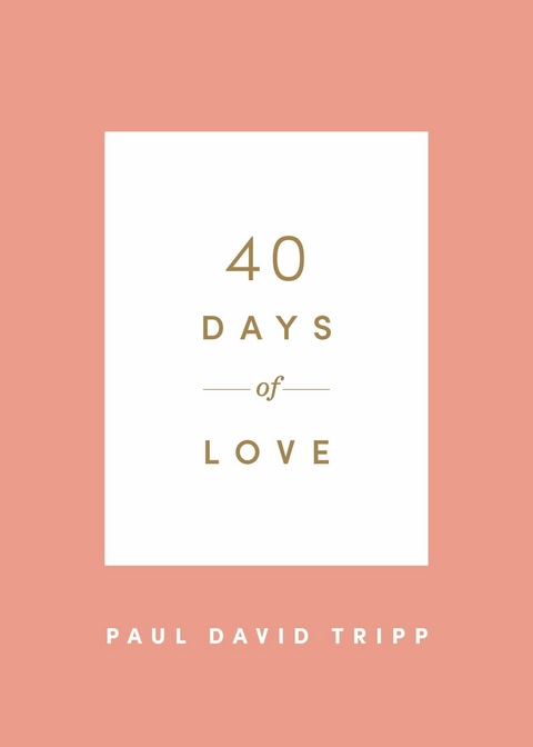 40 Days of Love - Paul David Tripp