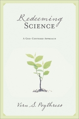 Redeeming Science - Vern S. Poythress