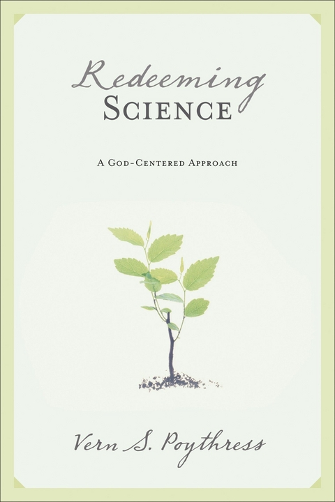 Redeeming Science - Vern S. Poythress