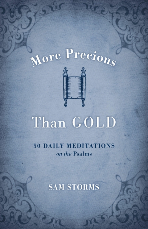 More Precious Than Gold - Sam Storms
