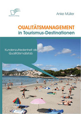 Qualit&auml;tsmanagement in Tourismus-Destinationen - Anke M&uuml;ller