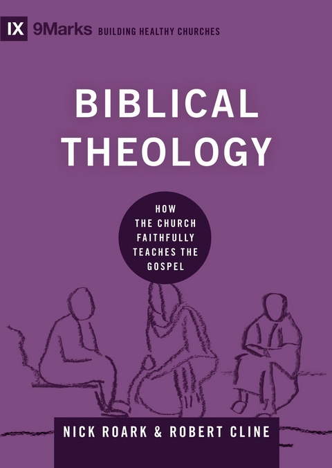 Biblical Theology - Nick Roark, Robert Cline
