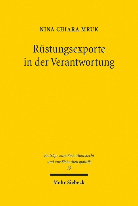 R&uuml;stungsexporte in der Verantwortung -  Nina Chiara Mruk