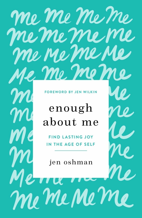Enough about Me - Jen Oshman