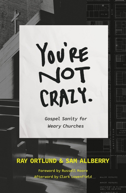 You're Not Crazy - Ray Ortlund, Sam Allberry