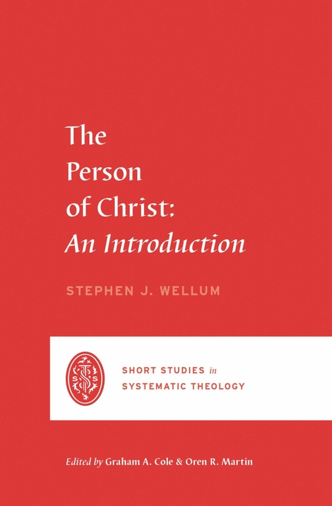 The Person of Christ - Stephen J. Wellum