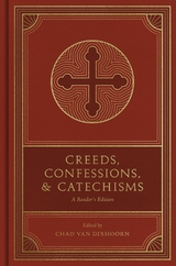 Creeds, Confessions, and Catechisms - 