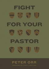 Fight for Your Pastor - Peter Orr