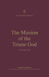 The Mission of the Triune God - Patrick Schreiner