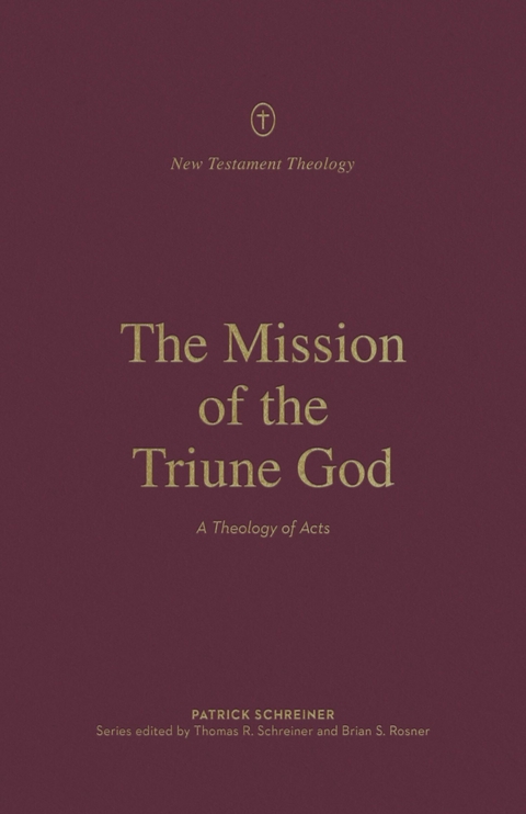 The Mission of the Triune God - Patrick Schreiner